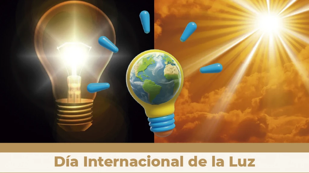 Día Internacional de la Luz: Una Celebración que Ilumina la Ciencia, la Innovación y el Desarrollo Sostenible